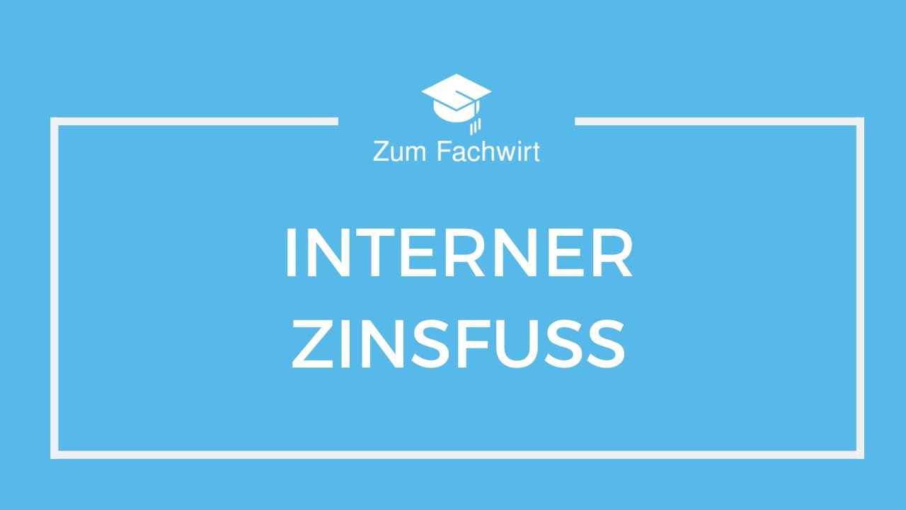 Interner Zinsfuß - Typische Prüfungsaufgaben für Fachwirte
