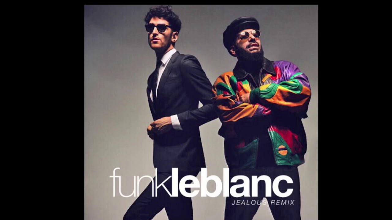 Chromeo - Jealous (Funk LeBlanc Remix)