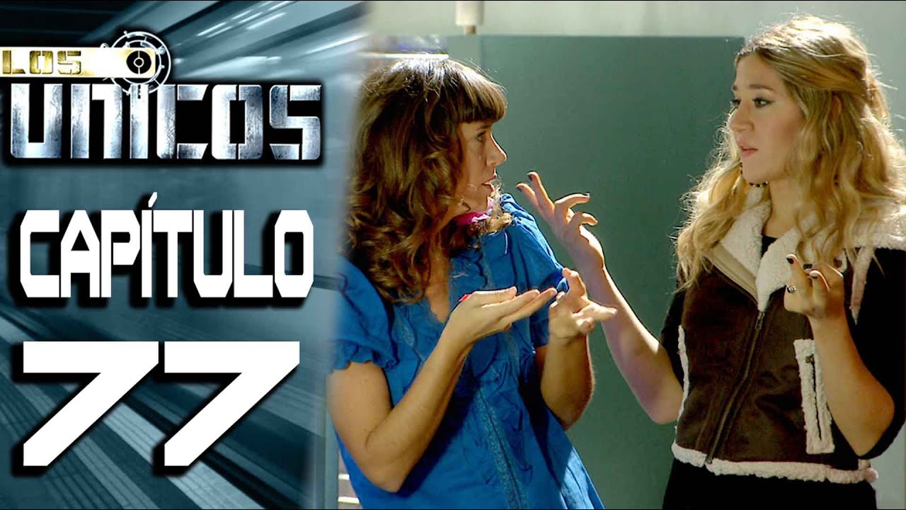 LOS ÚNICOS  - Capítulo 77 - ALTA DEFINICIÓN