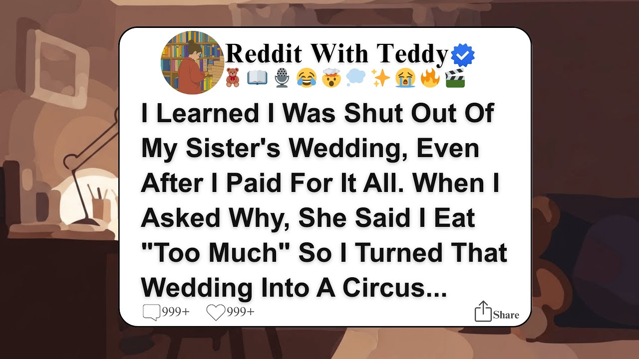 [Full Story] I Learned I Was Shut Out Of My Sister's Wedding, Even After I Paid For It All. Whe..