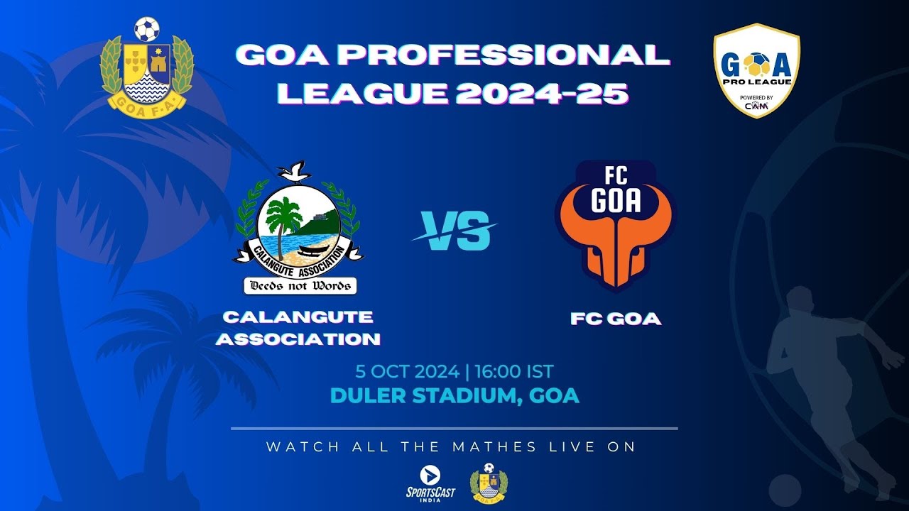 MATCH 14 | CALANGUTE ASSOCIATION VS FC GOA | GOA PRO LEAGUE 2024-25
