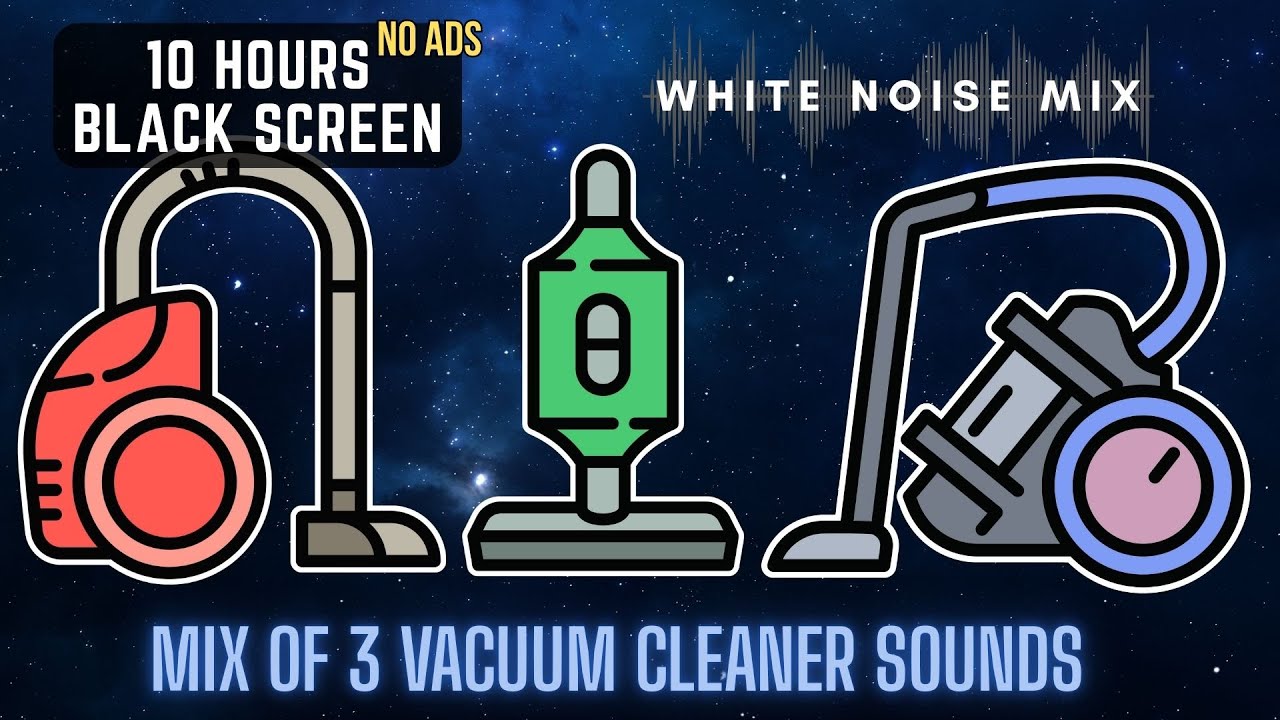 Mix of 3 VACUUM CLEANER Sounds | 10 Hours White Noise - Black Screen | Calm, Relax, Study or Sleep