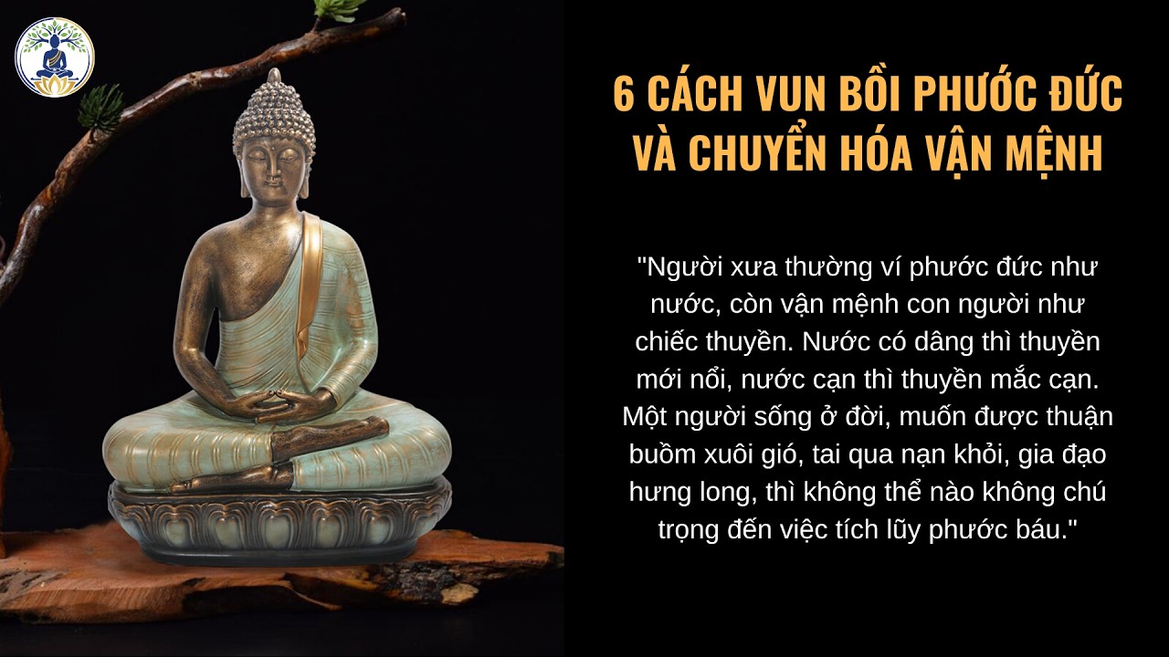 Lời Phật Dạy Về 6 Cách Vun Bồi Phước Đức Và Chuyển Hóa Vận Mệnh