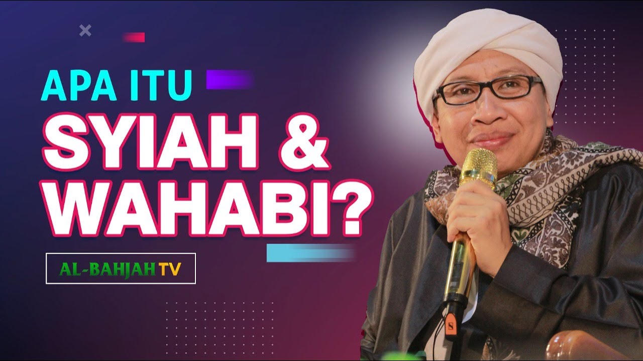 Apa Itu Syiah & Wahabi? Ini Penjelasan Lengkap dari Buya Yahya