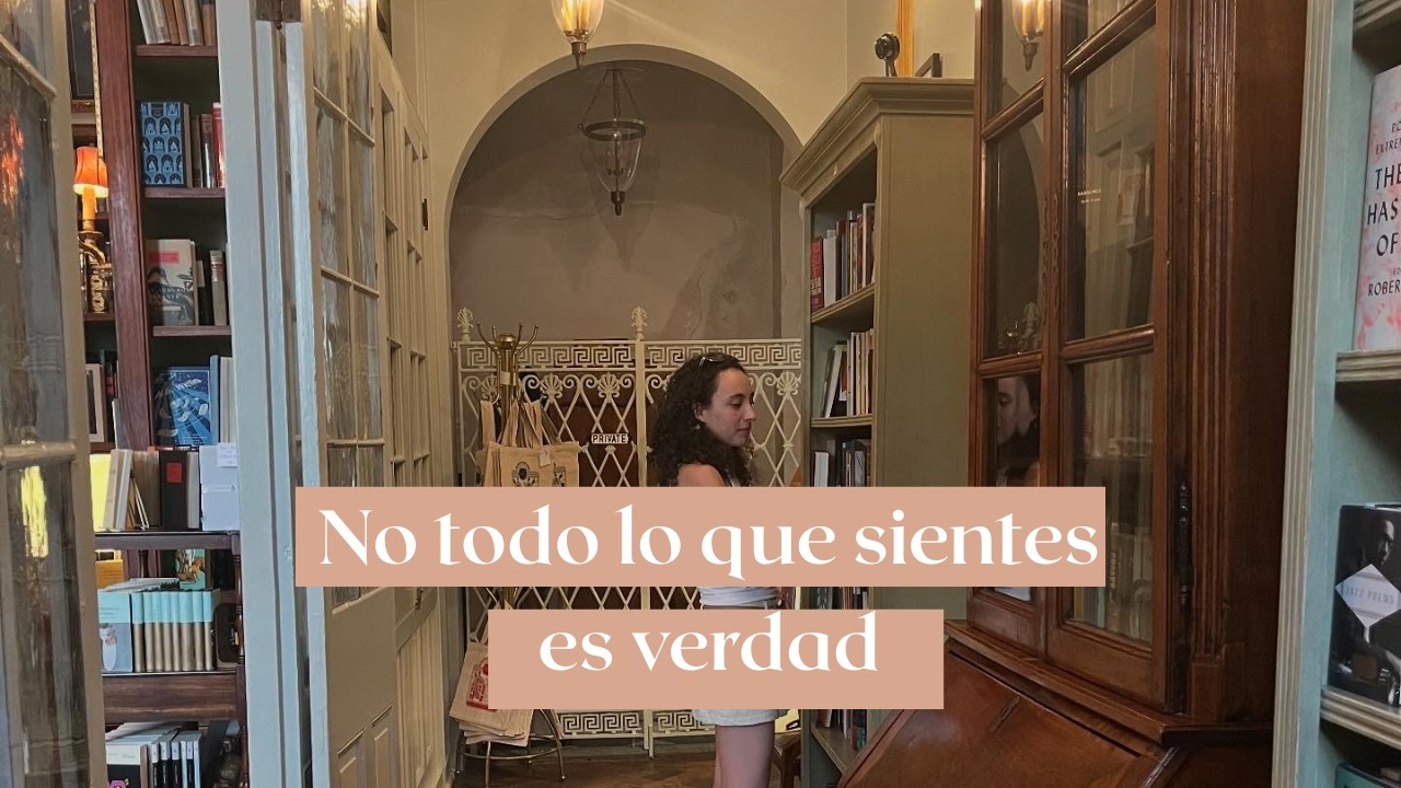 No todo lo que sientes es verdad: 4 mentiras que el mundo dice