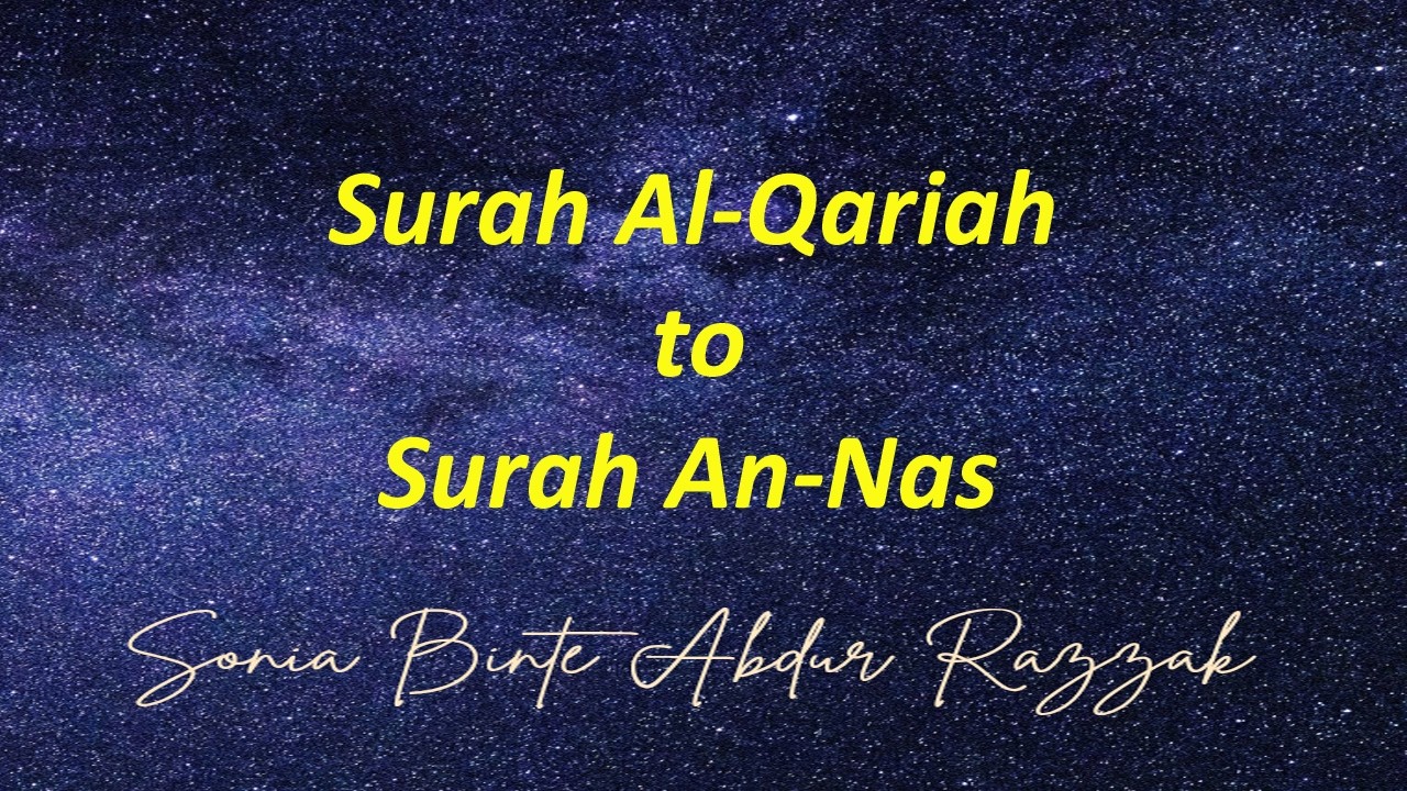 ❤️🌿 Surah Al-Qariah to An-Nas || Quran Recitation || سورة القارعة إلى سورة الناس