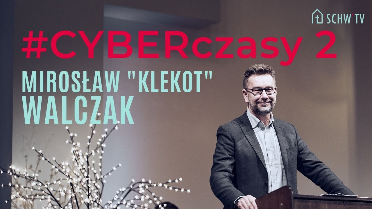 #CYBERczasy część 2 // Mirosław Klekot Walczak