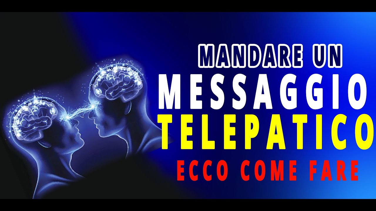 Come Mandare Un Messaggio Telepatico