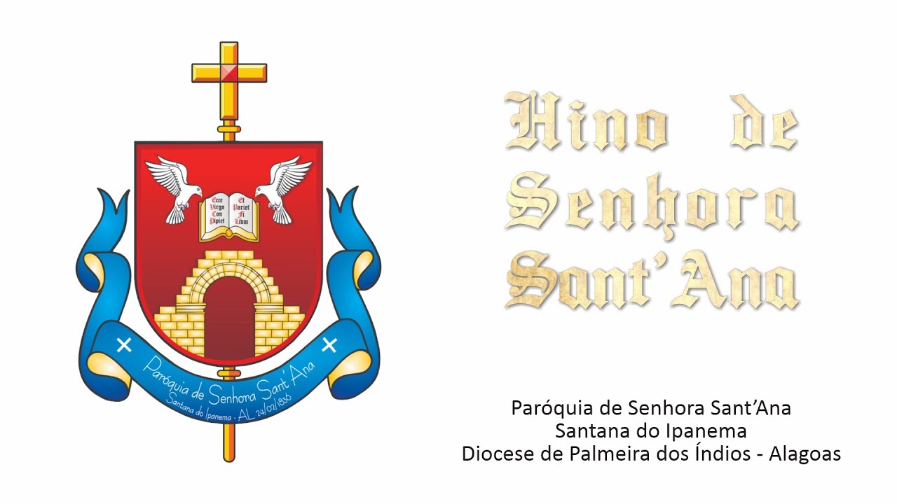 Hino de Senhora Sant'Ana - Padroeira de Santana do Ipanema - Alagoas
