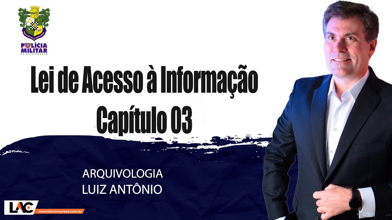 PM MT 2022 - Lei de Acesso a Informação - 12.527/2011 - Capitulo 03 - Arquivologia
