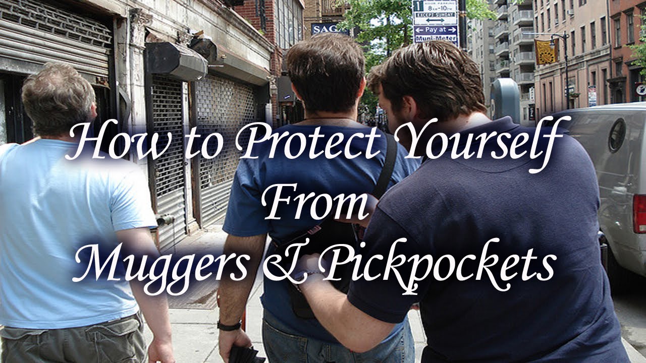 How to Protect Yourself From Muggers & Pickpockets