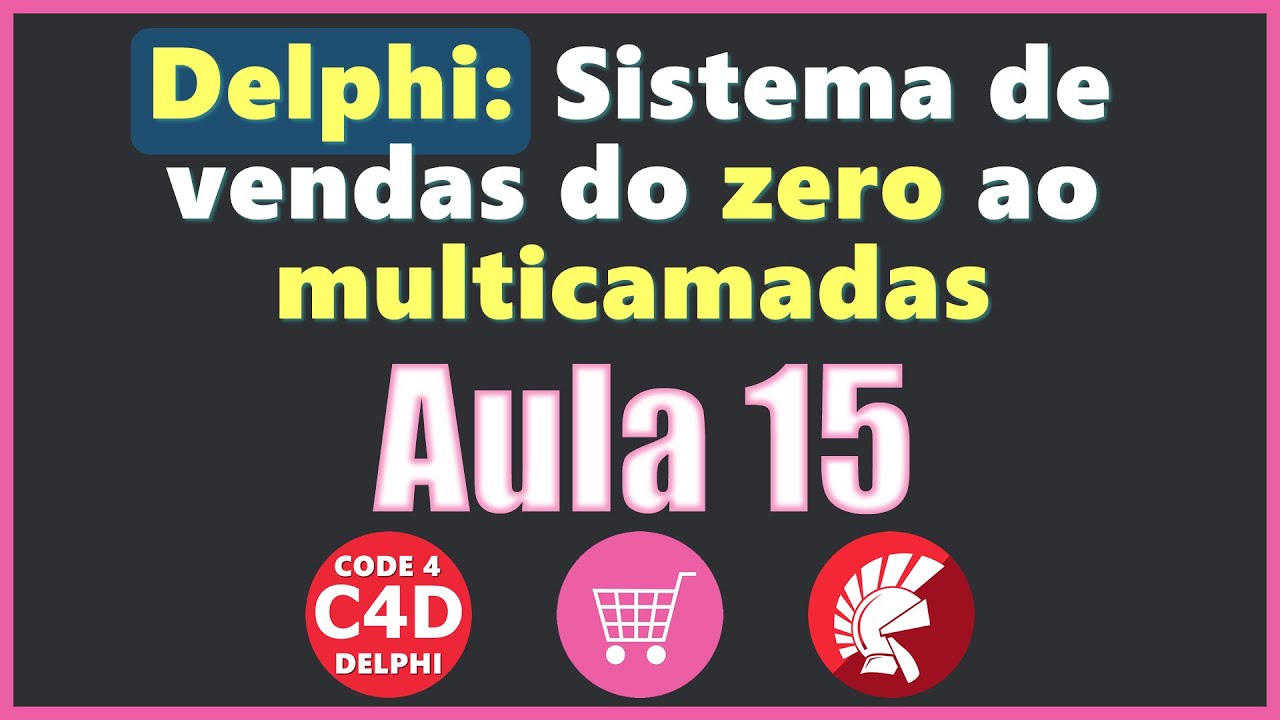 Delphi #15: Mascaras, dados padr&otilde;es, campos obrigat&oacute;rios [Sistema de vendas do zero ao multicamadas]