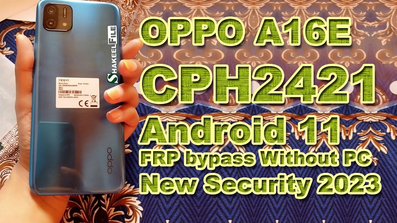 Oppo A16E (CPH2421) FRP bypass Android 11 Without PC New Security | #shakeelfile