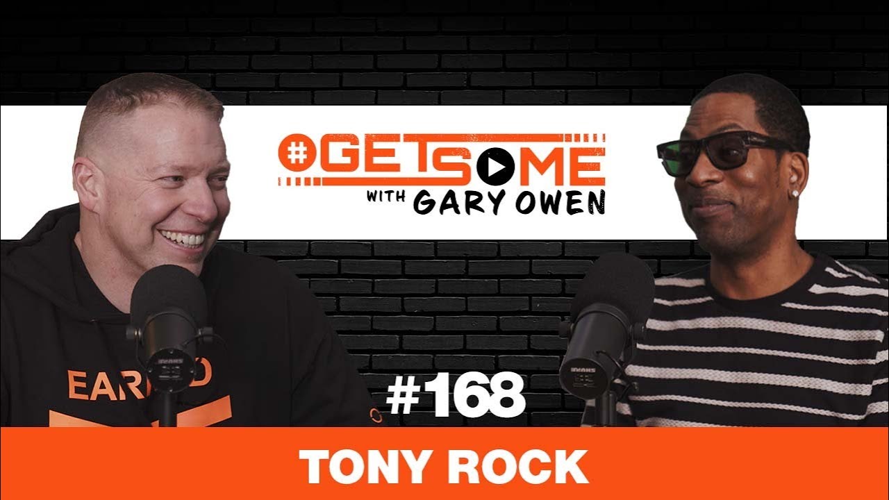 Tony Rock |  #GetSome Ep. 168 with Gary Owen