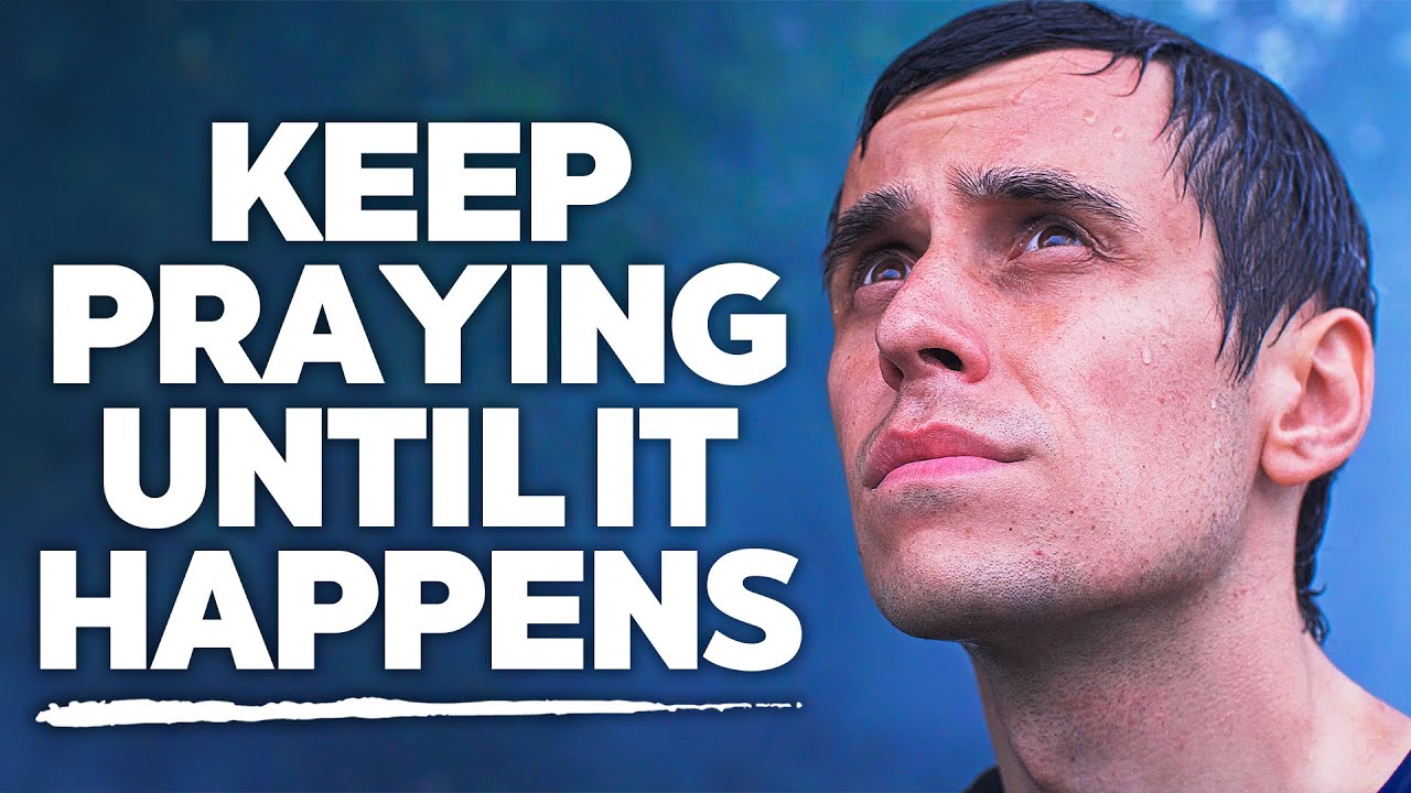 (How to) Keep Praying Until It Happens | Waiting on God | Christian Motivation
