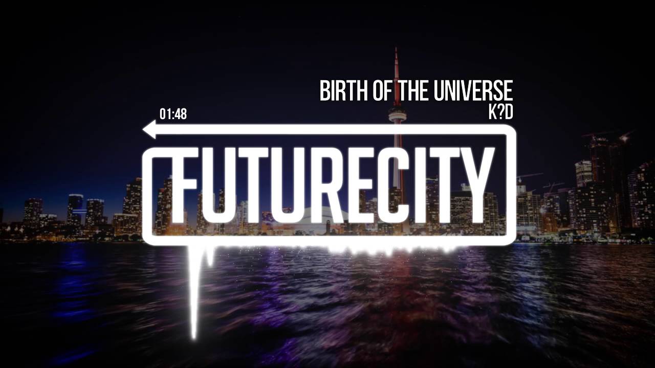 k?d - Birth of The Universe