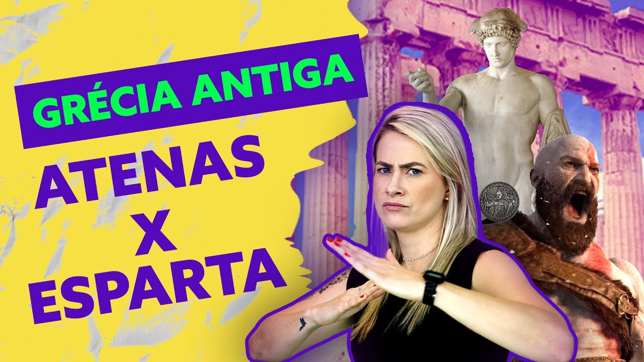 Grécia Antiga - ATENAS x ESPARTA