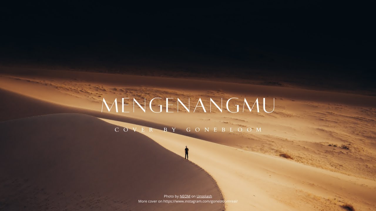 Mengenangmu - @gonebloom (Originally by Kerispatih )