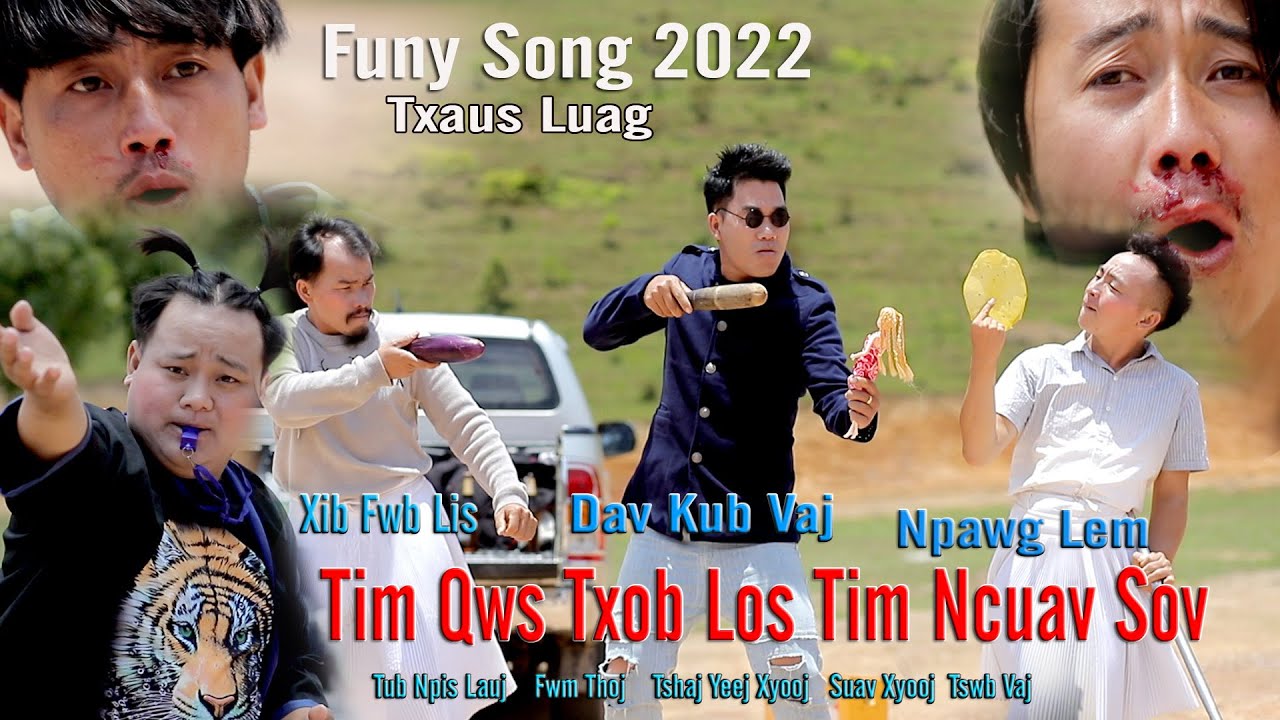 Funny Song (Tim Qws Txob Los Tim Ncuav Sov💘DAV KUB VAJ/ Nkauj tawm tshiab 2022 Official
