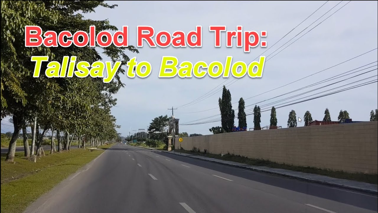 Bacolod Road Trip: Talisay to Circumferential Road