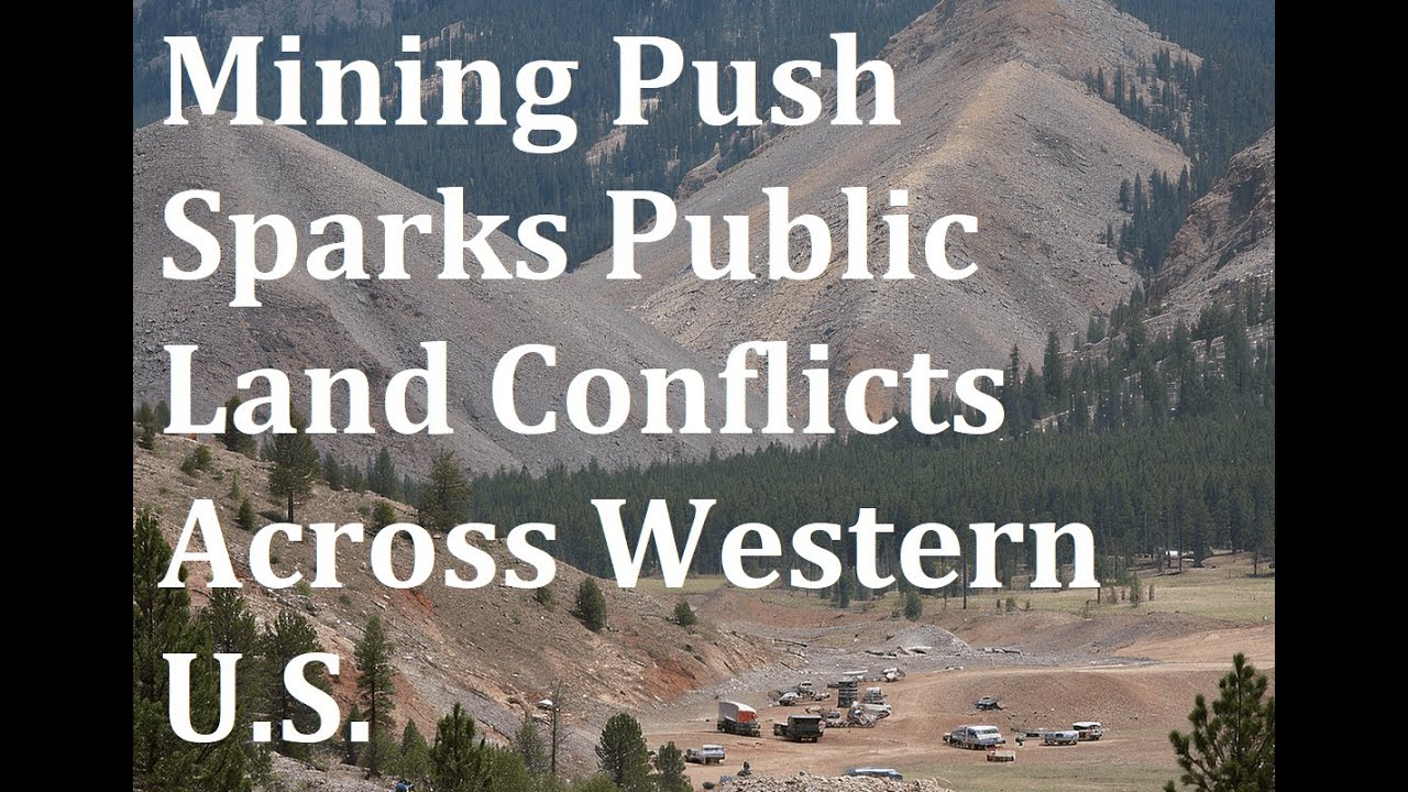 Mining Push Sparks Public Land Conflicts Across Western U.S.
