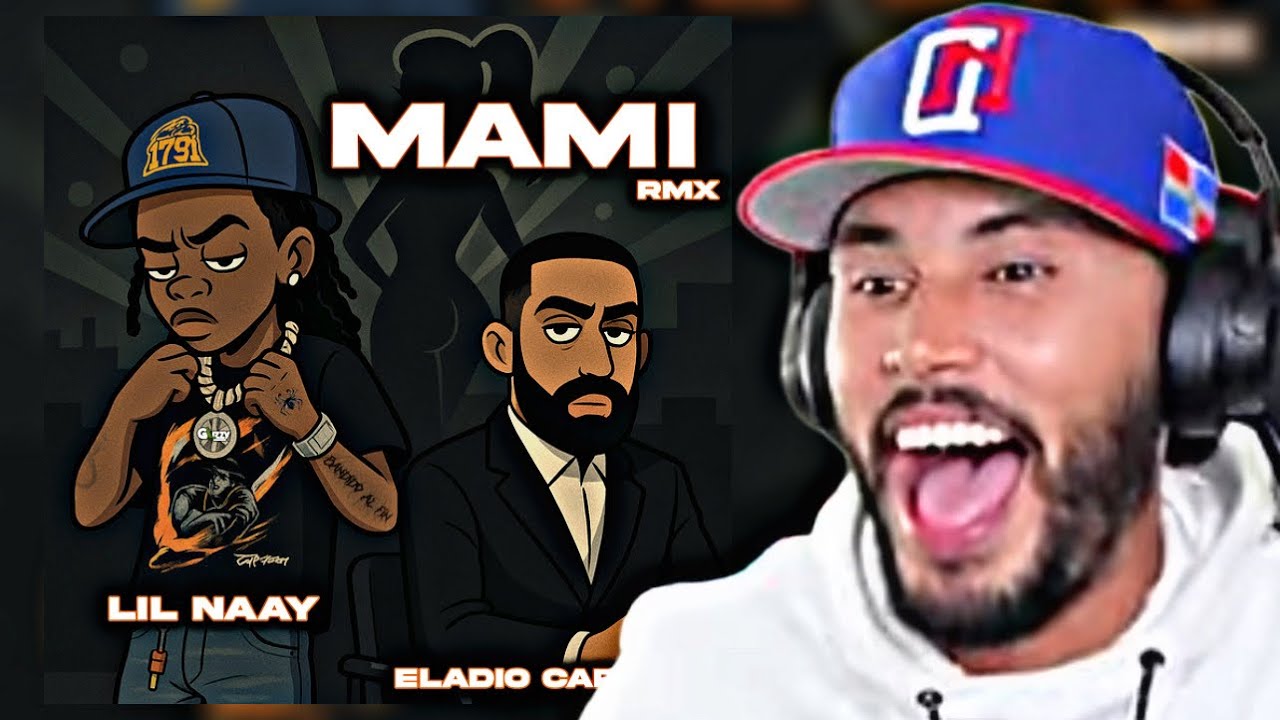 REACCIONO a LIL NAAY X ELADIO CARRION - MAMI REMIX