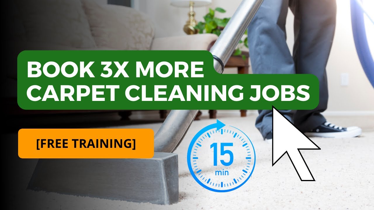 Book 3x More CARPET CLEANING Jobs In 15 Minutes [Free Training]