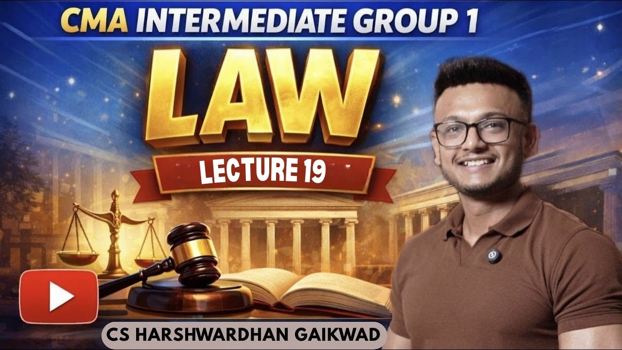 CMA INTER GROUP 1  – BUSINESS LAWS AND ETHICS  | LEC 19 | BY CS HARSHWARDHAN SIR | HGPA CLASSES