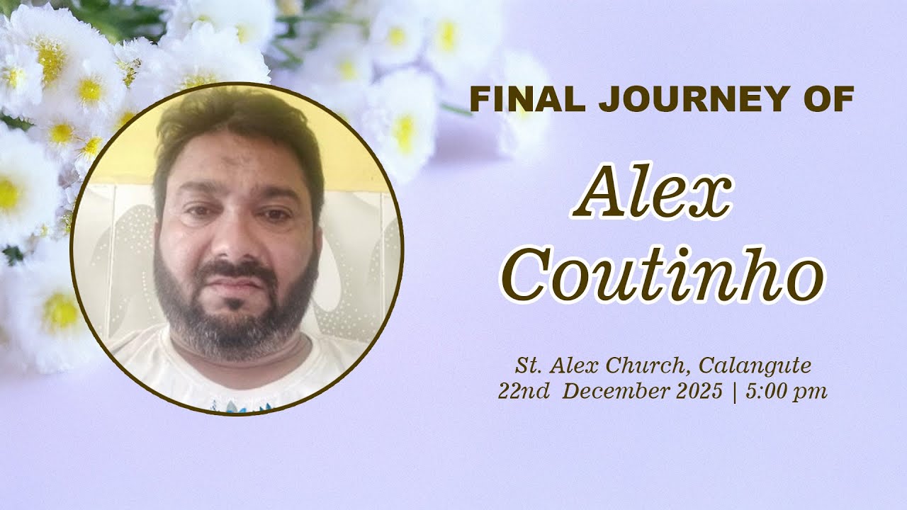 Final Journey of Alex Coutinho - St. Alex Church, Calangute - 22nd December 2025