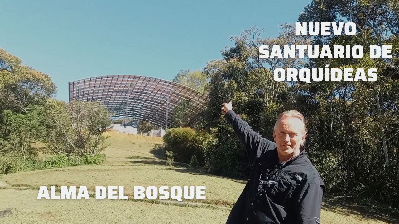 Nuevo santuario de Orquídeas Alma del Bosque