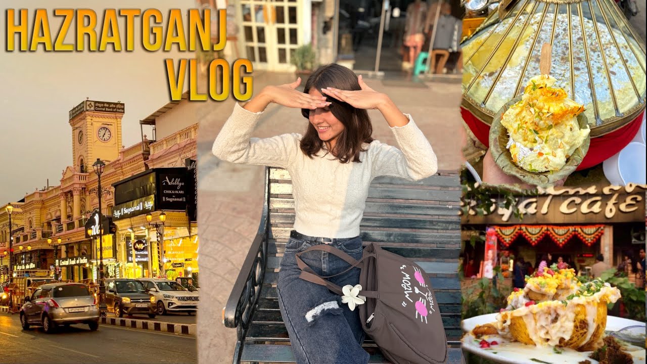 A Day in Hazratganj...❤️ | Exploring Lucknow&rsquo;s Heart & Love Lane ...🍜📸