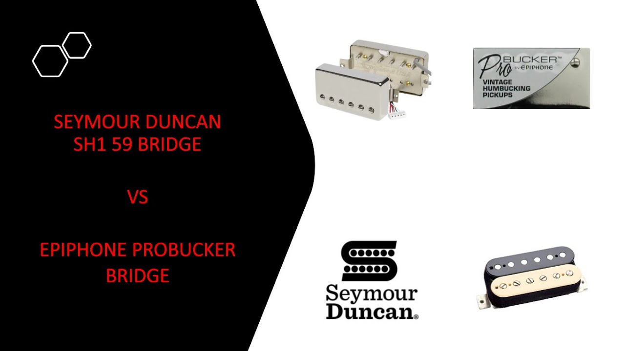 SEYMOUR DUNCAN SH-1 59 VS EPIPHONE PROBUCKER