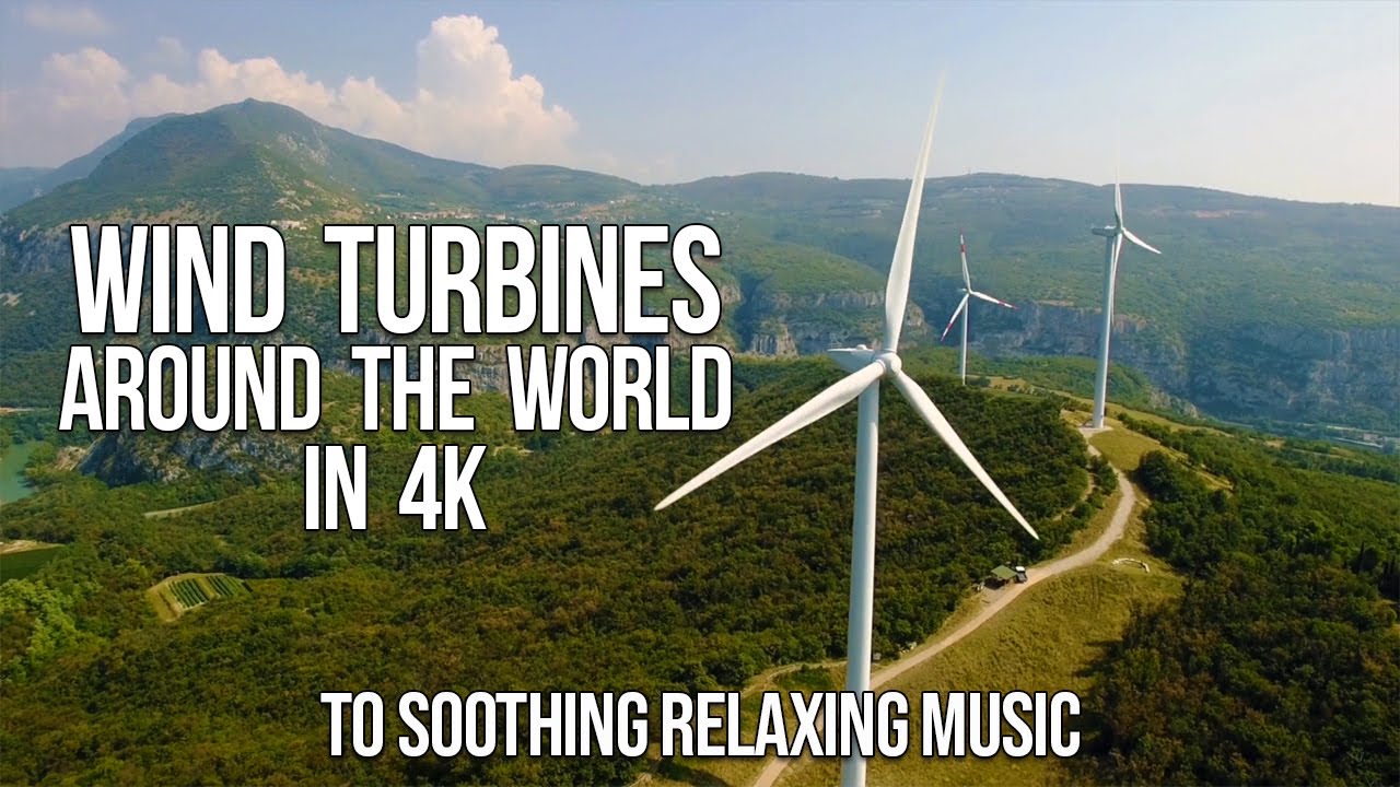 Wind Turbines Across the Globe in 4K to Relaxing Music