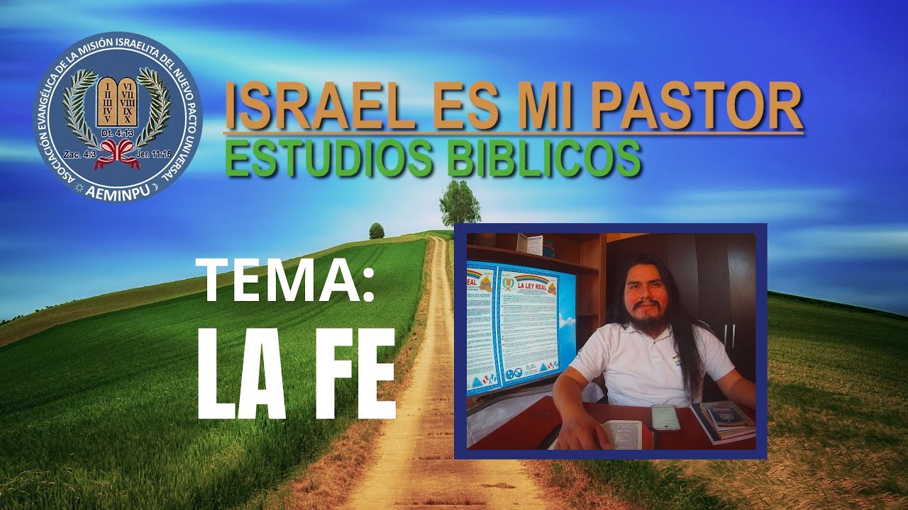 ¿QUÉ ES LA FE? | LA FE ES POR EL OÍR Y EL OÍR POR LA GRACIA DE DIOS |  AEMINPU | 2022