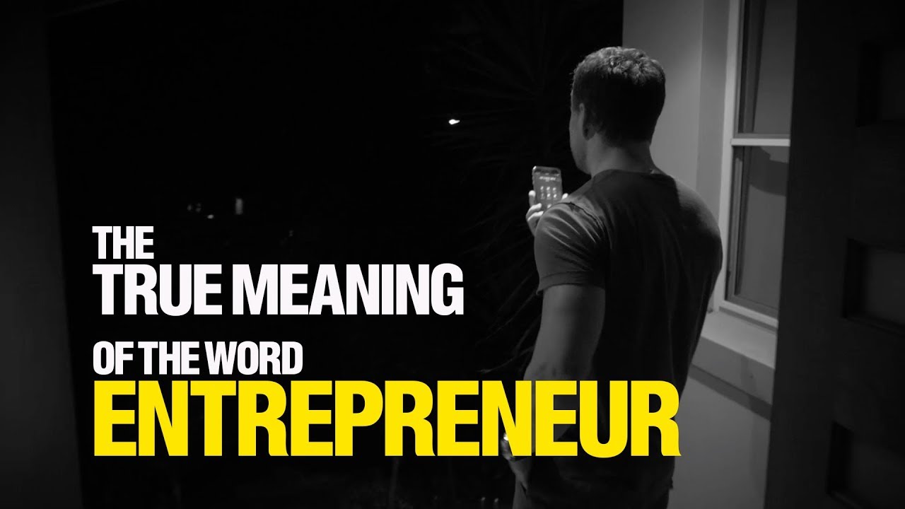 True Meaning Of The Word Entrepreneur