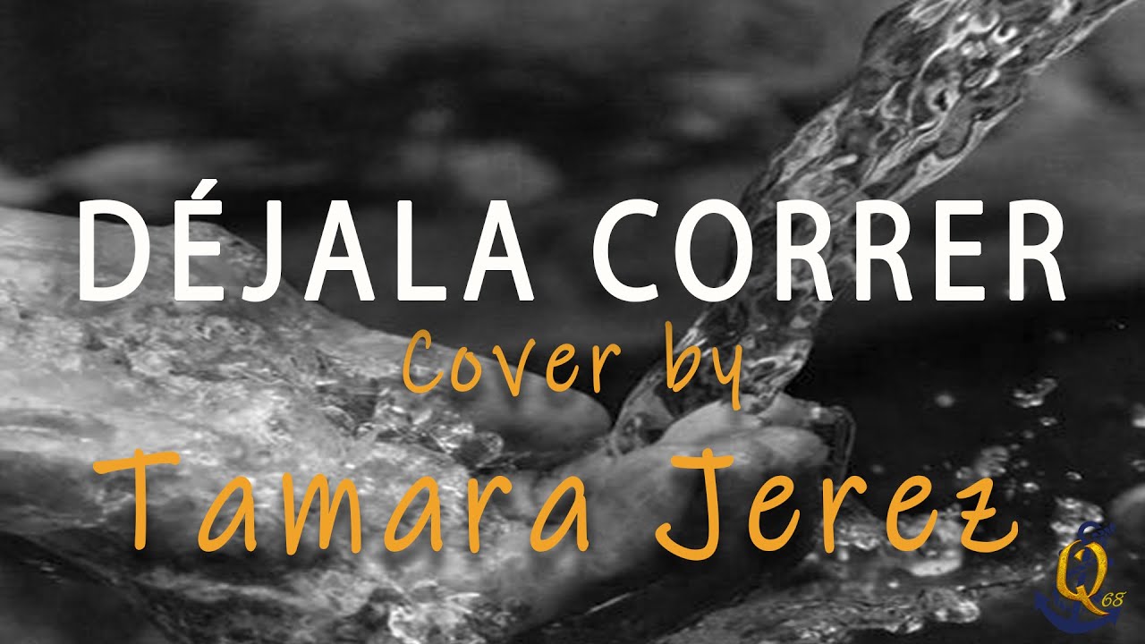 Déjala correr cover con letra Tamara Jerez