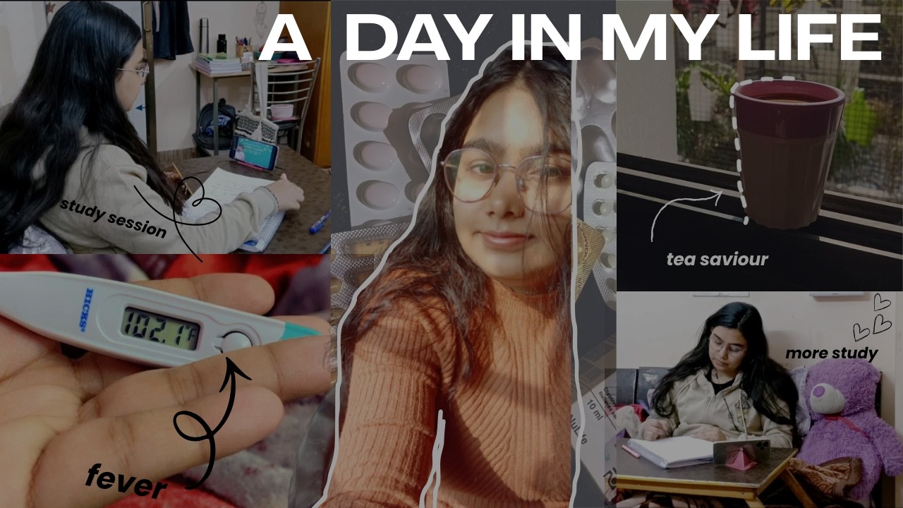 A DAY IN MY LIFE / FEVER / STUDY / ASPIRANT LIFE
