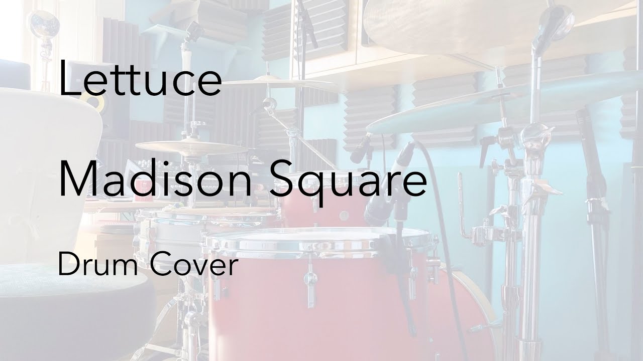 Lettuce - Madison Square - Drum Cover