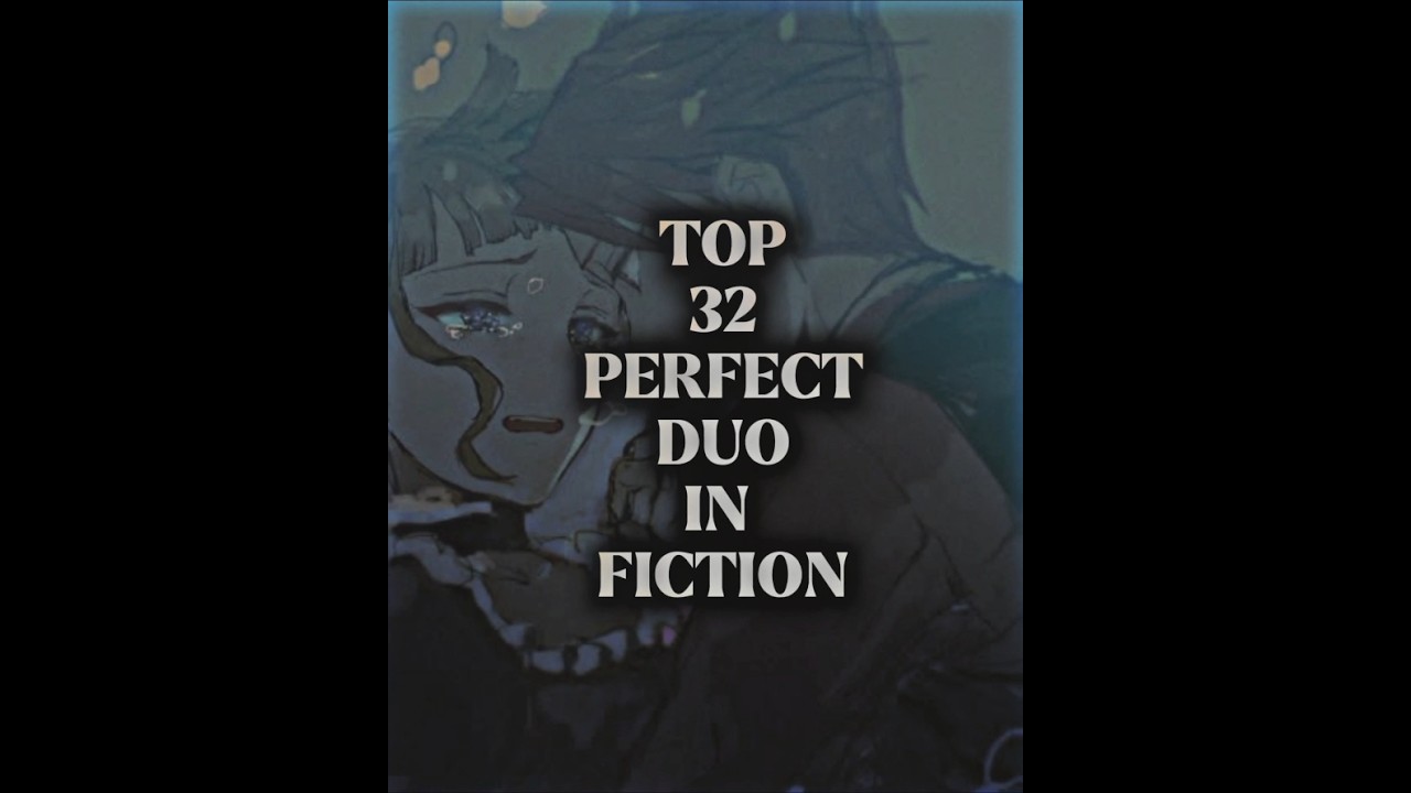 Top 32 Perfect Duo in Fiction #shorts #duo #edit