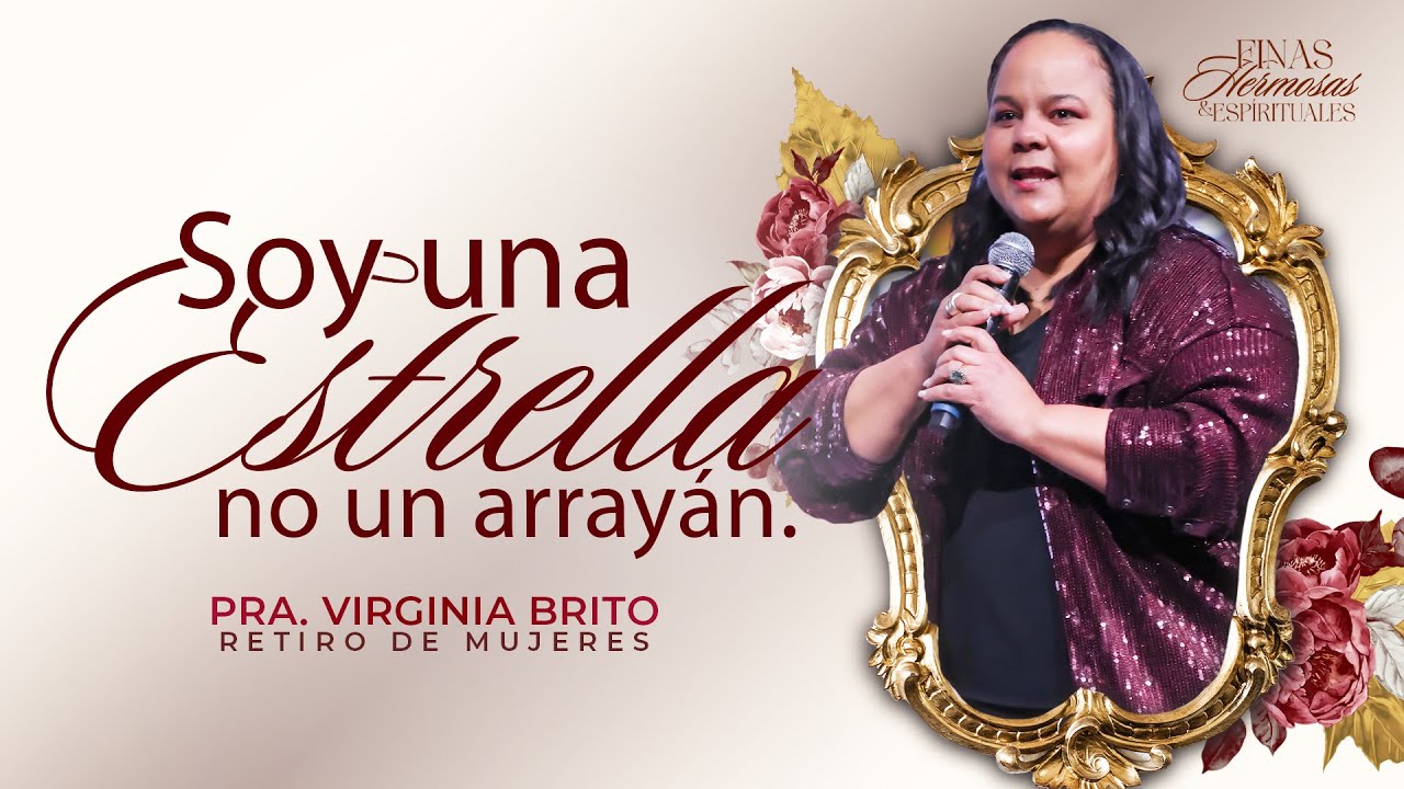 Soy Una Estrella, No Un Arrayán | Pastora Virginia Brito | Retiro de Mujeres 2025