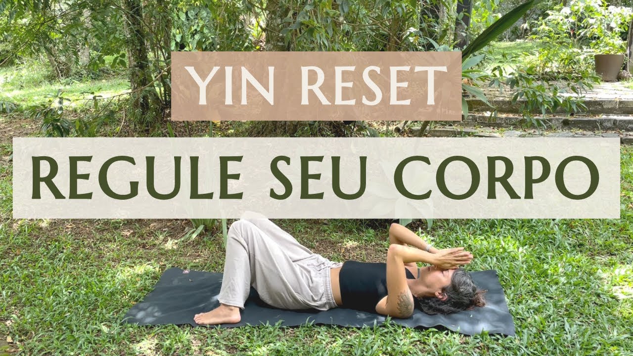 Yin Yoga para Regular o Sistema Nervoso | Segurança, Presença e Shavasana Hipnótica