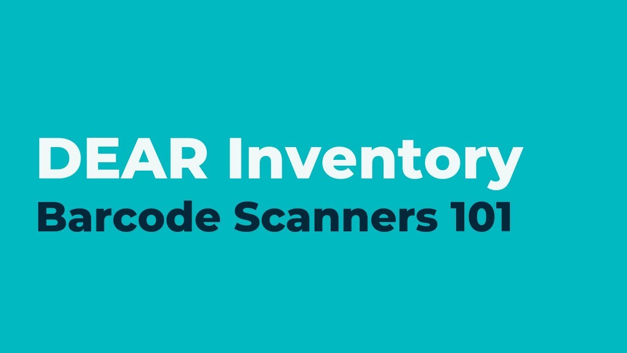 DEAR Inventory - Barcode Scanners 101