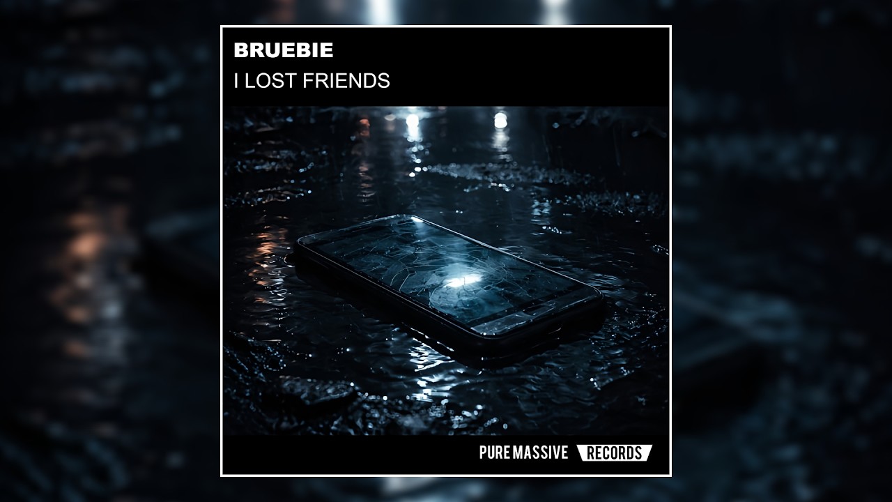 I LOST FRIENDS - Bruebie [Pure Massive Records]