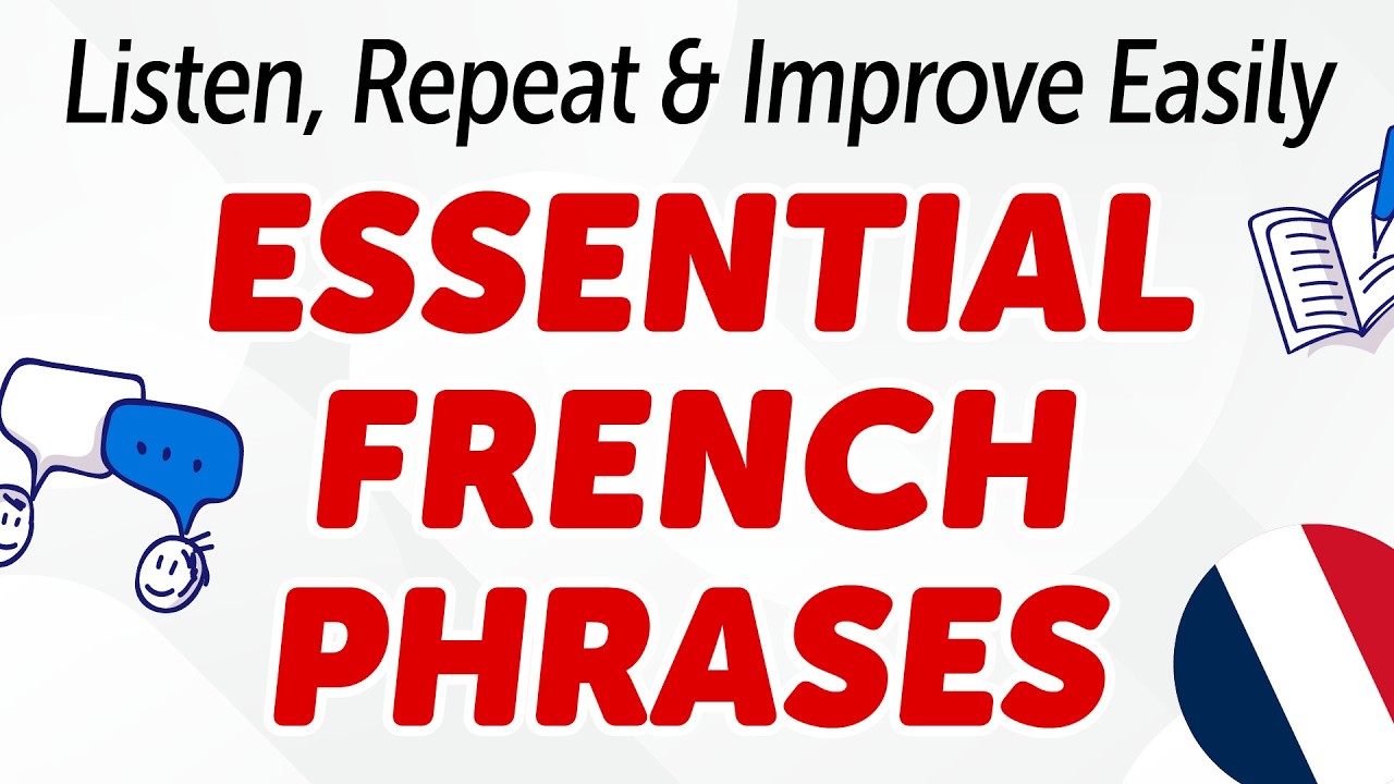 300 Essential French Phrases: Listen, Repeat & Improve Easily