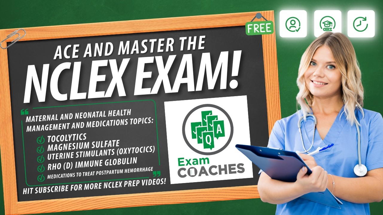 Maternal and Neonatal Management and Medications | NCLEX-RN Prep with Exam Coaches