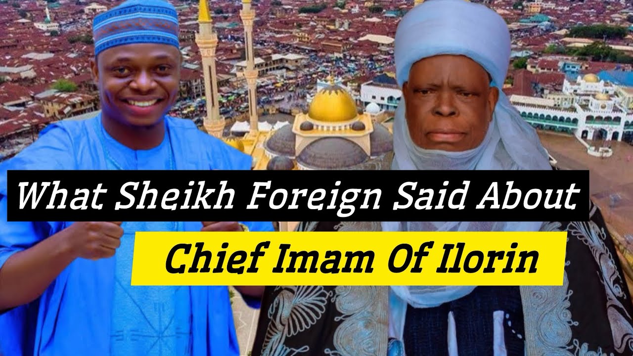 See What Sheikh Foreign Said About The Death Of Chief Imam Of Ilorin
