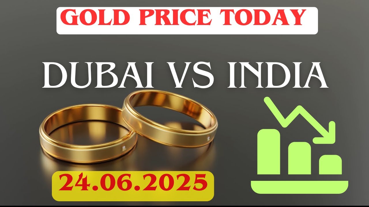 Dubai vs India gold rate - 24 June 2025