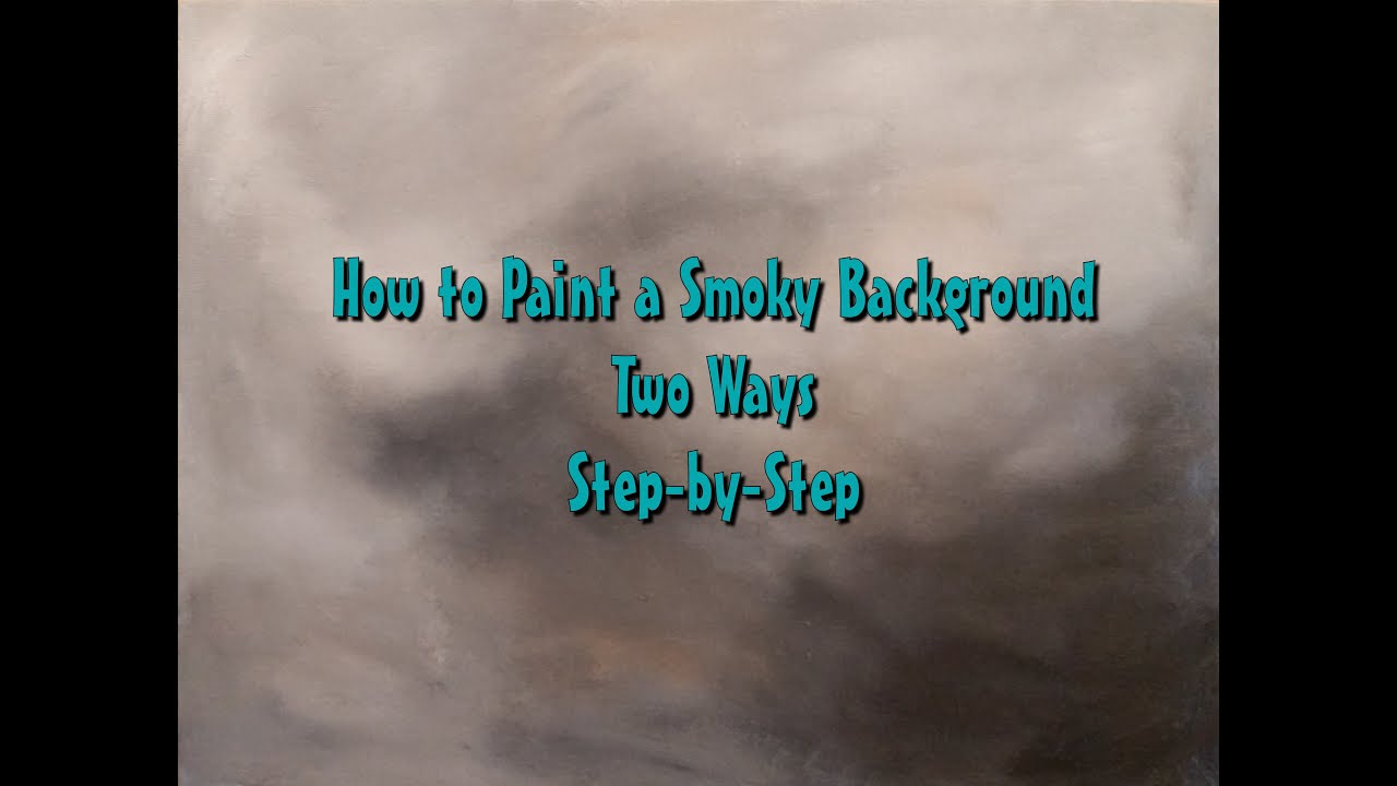 Painting Smoky Backgrounds Two Ways -  Step by Step Acrylic Painting on Canvas for Beginners