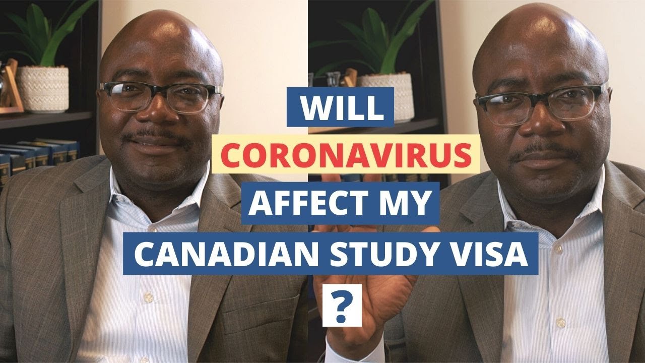 Will Coronavirus affect my Canadian study visa ?