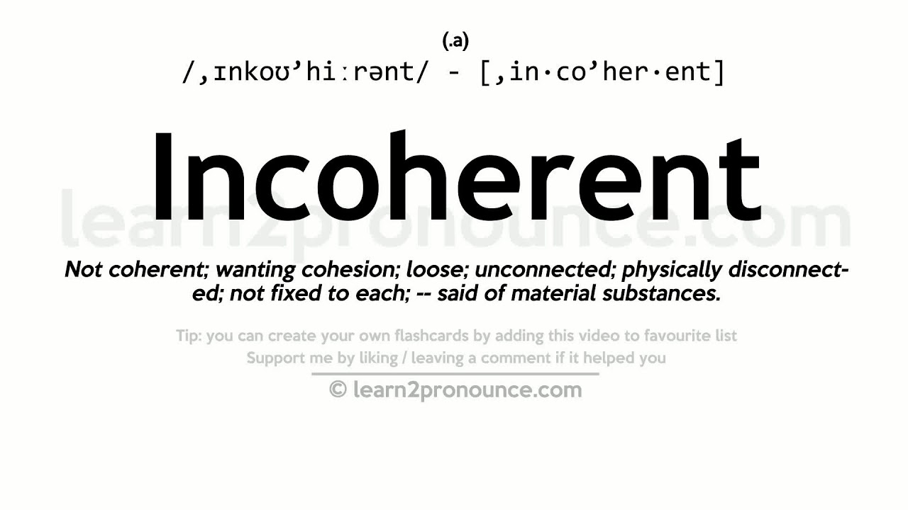 Pronunciation of Incoherent | Definition of Incoherent